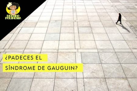 Souffrez-vous du syndrome gauguin ?